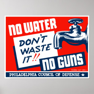 Poster No Water No Guns - Ne le gaspillez pas