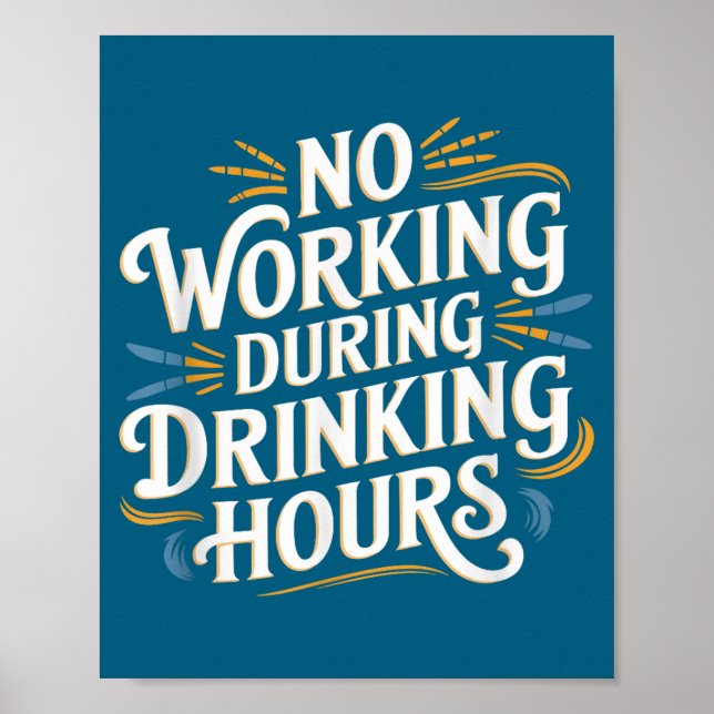 Poster No Working During Drinking Hours Funny Drinking Qu (Devant)