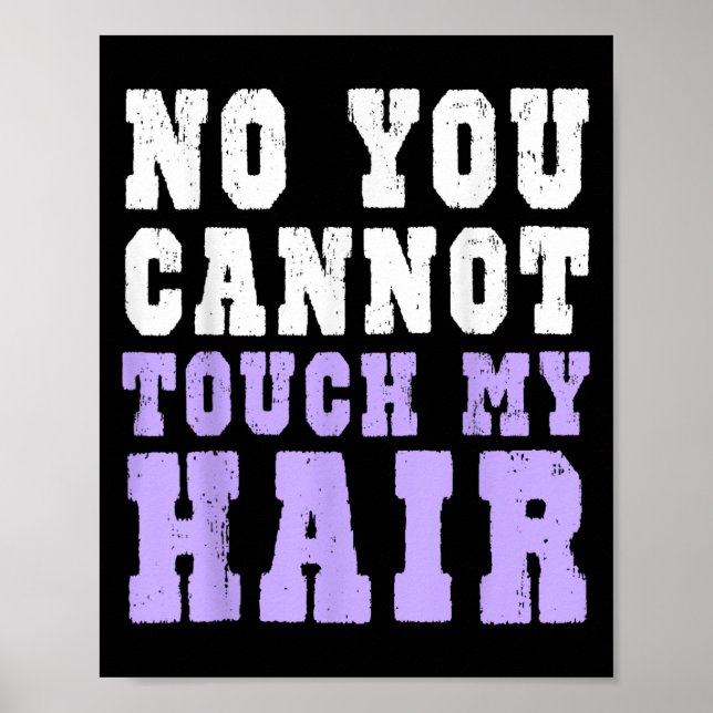 Poster No You Cannot Touch My Hair Funny Humor  (Devant)