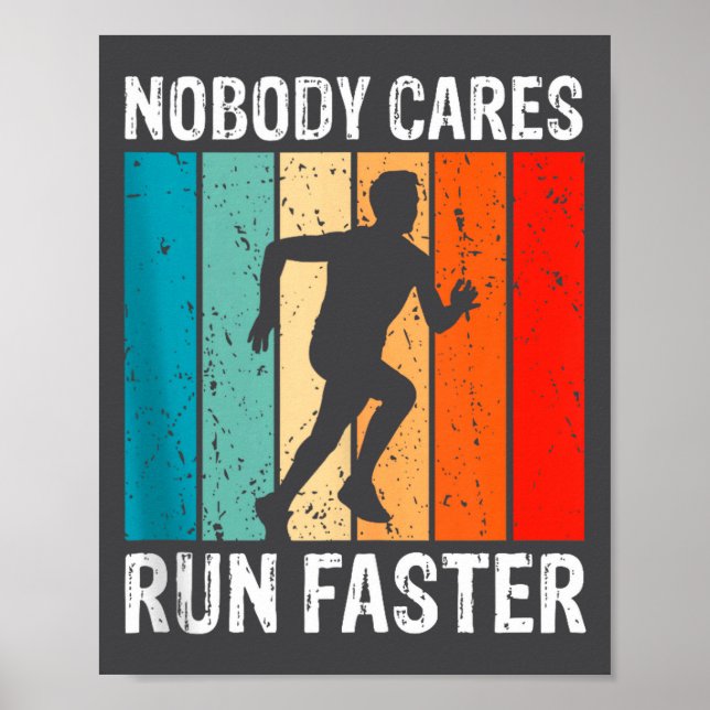 Poster Nobody Cares Run Faster Funny Sarcastic Runner Quo (Devant)