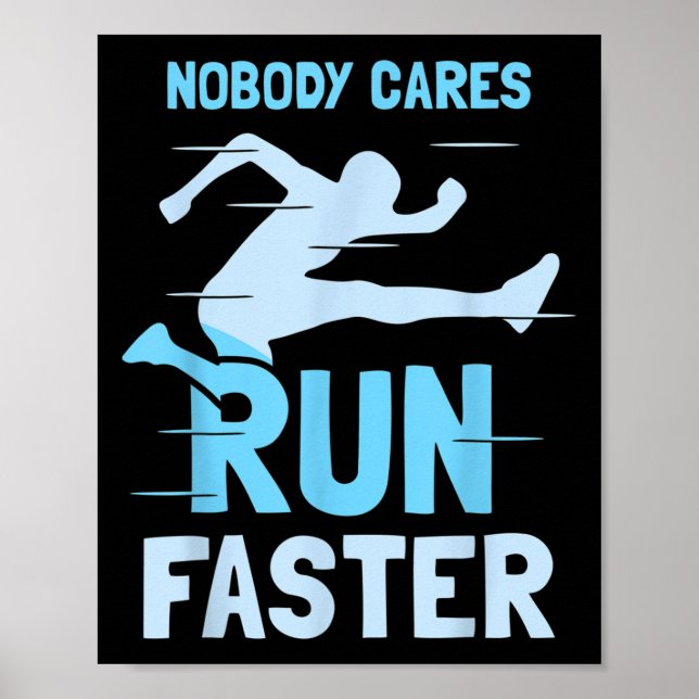 Poster Nobody Cares Run Faster Team Sayings Motivation Cu (Devant)