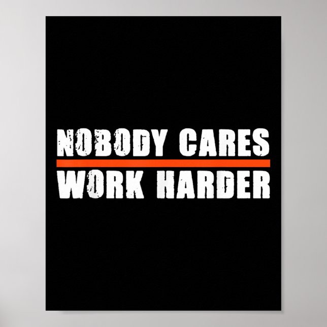 Poster Nobody Cares Work Harder Motivational For Athletes (Devant)