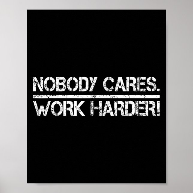 Poster Nobody Cares Work Harder Retro Shirt-gym Motivatio (Devant)