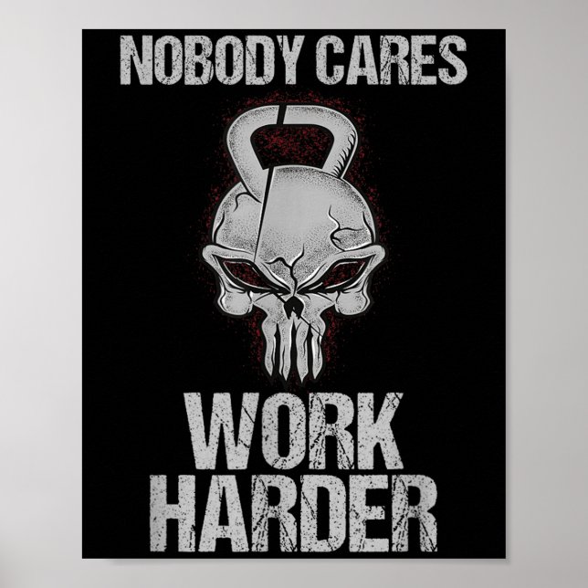 Poster Nobody Cares Work Harder Workout Gym Motivation Gi (Devant)