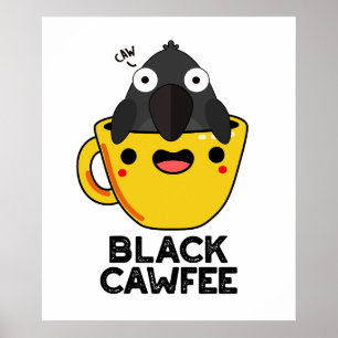 Poster Noir Cawfee Funny Crow Coffee Pun de café