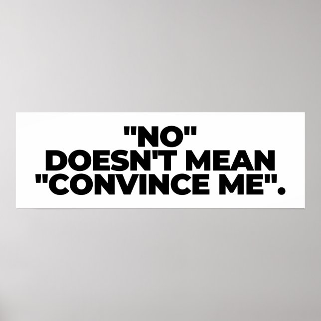 Poster Non ne signifie pas me convaincre - Non signifie n (Devant)