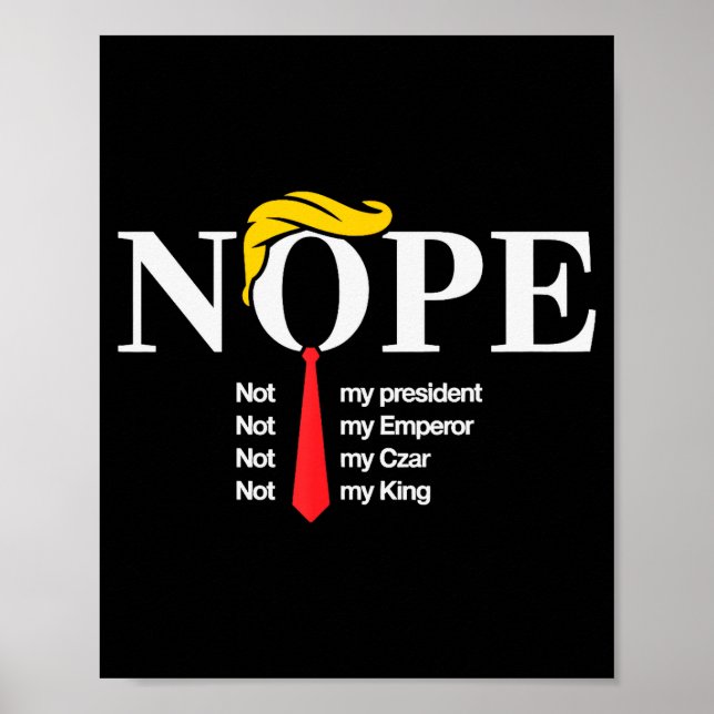 Poster Nope Not My President King Funny Trump  (Devant)
