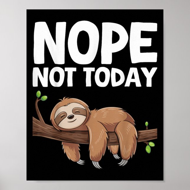Poster Nope Not Today Sloth  (Devant)