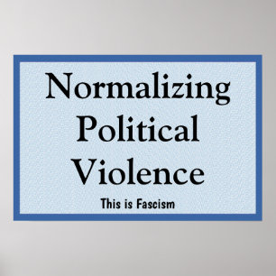 Poster Normaliser la violence politique