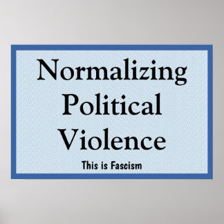 Poster Normaliser la violence politique
