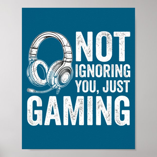 Poster Not Ignoring You Gaming Headset Graphic Video Game (Devant)