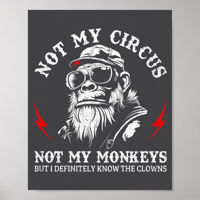 Poster Not My Circus Not My Monkeys Funny Gorilla Saying  (Devant)