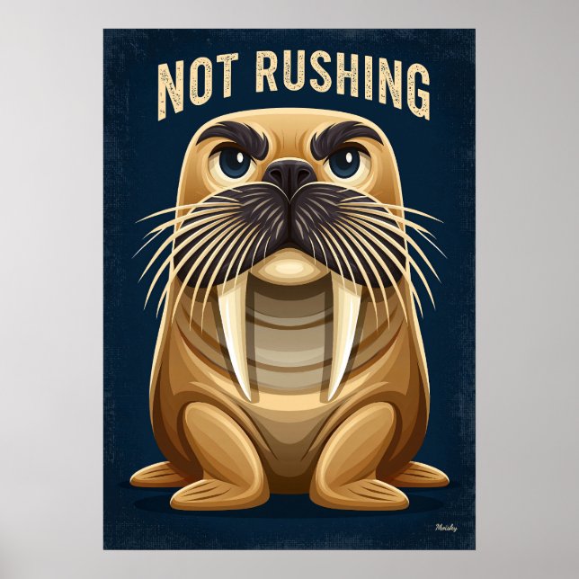 Poster Not Rushing Walrus – Funny Cartoon Character Art (Devant)