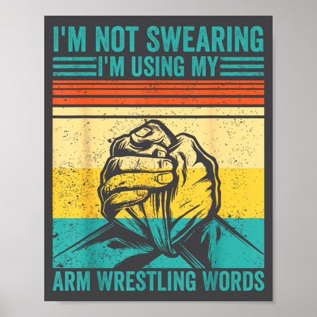 Poster Not Swearing I'm Using My Arm Wrestling Words Arm  (Devant)