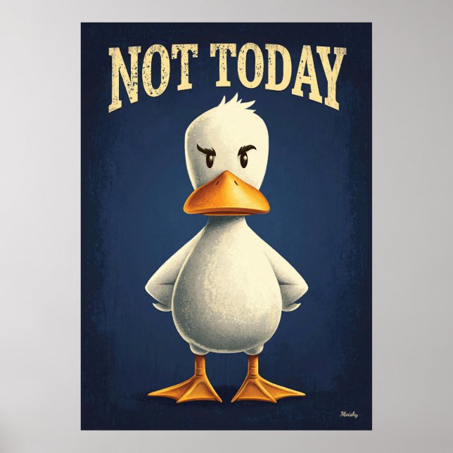 Poster Not Today Duck – Funny Cartoon Character Art (Devant)