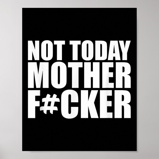 Poster Not Today Mother Forer - Werful Motivational State (Devant)