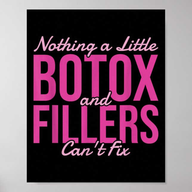 Poster Nothing A Little Botox And Fillers Can't Fix  (Devant)
