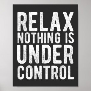 Poster nothing is uncontrol
