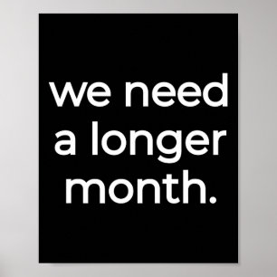 Poster Nous avons besoin d'un mois plus long - Mois de l'