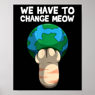 Poster Nous Devons Changer Comment Sauver Le Monde Chat