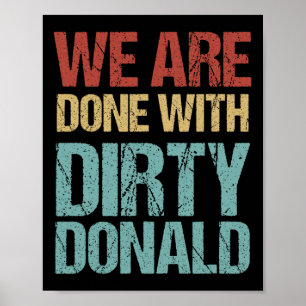 Poster Nous En Avons Terminé Avec Dirty Donald Anti Trump