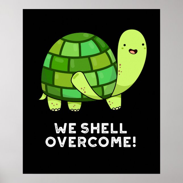Poster Nous Shell Surmonter Funny Tortoise Pun Dark BG (Devant)