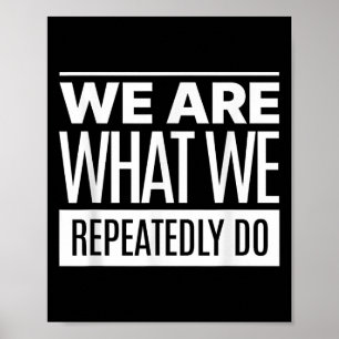 Poster Nous Sommes Ce Que Nous Faisons À Plusieurs Repris