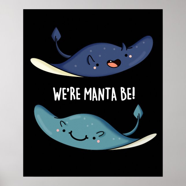 Poster Nous sommes Manta Be Funny Manta Ray Pun Dark BG (Devant)