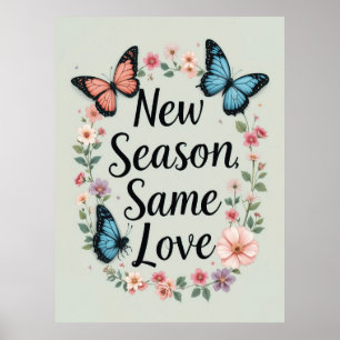 Poster Nouvelle saison même amour papillon floral Art
