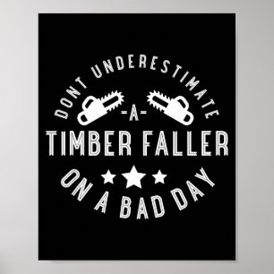 Poster N'Underestimez Pas Un Bûcheron Dans Une Mauvaise J