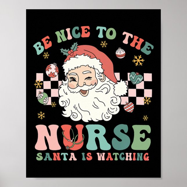 Poster Nurse Christmas Be Nice To The Nurse Santa Is Watc (Devant)
