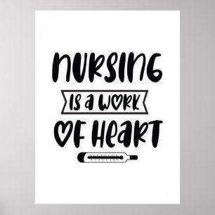 Poster Nurse Gift Nursing Is A Work Of Heart