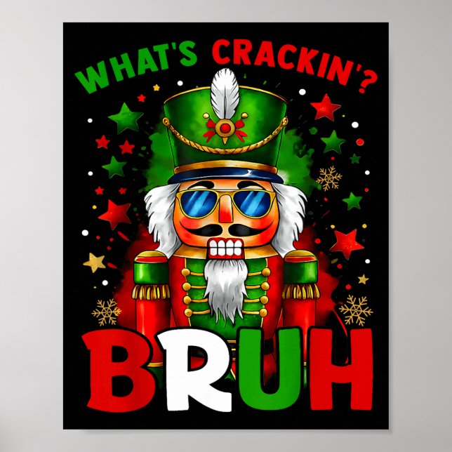 Poster Nutcracker What's Crackin Bruh Funny Christmas Men (Devant)