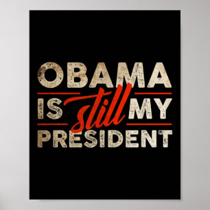 Poster Obama est encore mon président drôle Barack Obama