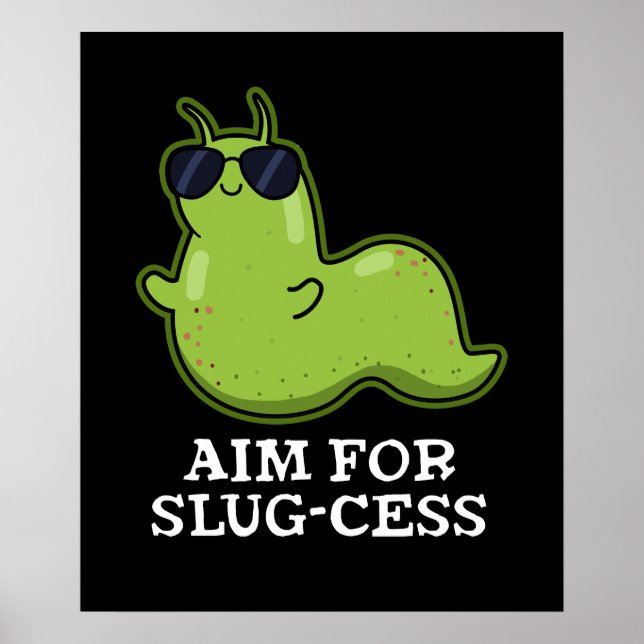 Poster Objectif Pour La Slug-cess Funny Positive Slug Pun (Devant)