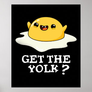 Poster Obtenez Yolk Funny Oeuf Joke Pun Dark BG