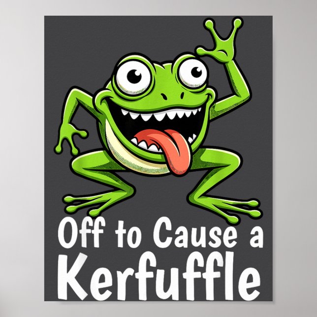 Poster Off To Cause A Kerfuffle Funny Meme Frog Mischief  (Devant)