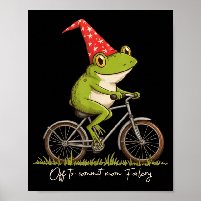 Poster Off To Commit Mom Foolery Funny Frog Meme  (Devant)