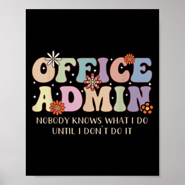 Poster Office Admin Nobody Knows What I Do Until I Don't  (Devant)