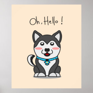 Poster Oh Hello ! Cute Husky Funny Cartoon Husky Lover