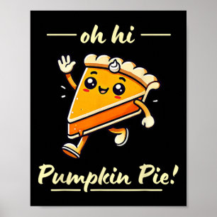 Poster Oh Hi Citrouille Pie - Cute Kawaii Fall Thanksgivi