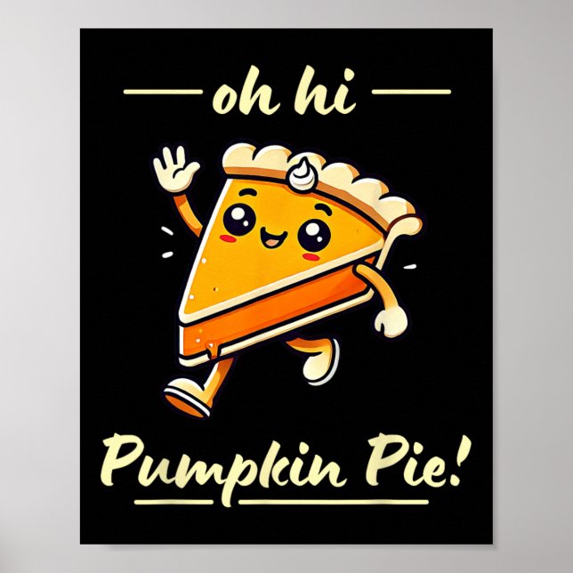 Poster Oh Hi Citrouille Pie - Cute Kawaii Fall Thanksgivi (Devant)