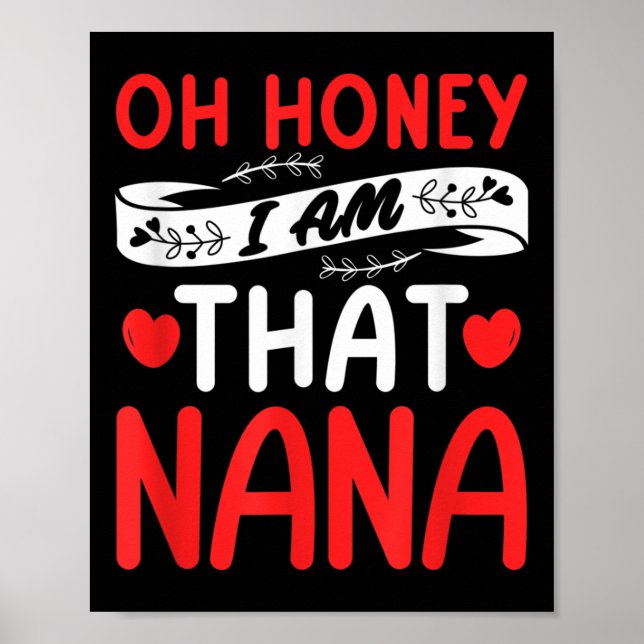 Poster Oh Honey, That I Am Nana Funny Grandma Mother's Da (Devant)