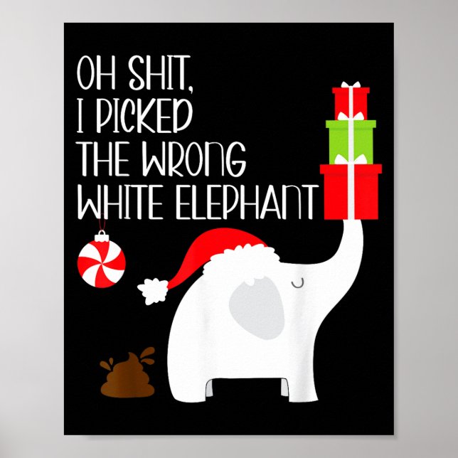 Poster Oh I Cked The Wrong White Elephant Ugly Christmas  (Devant)