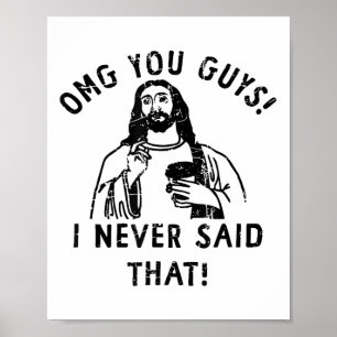 Poster Oh mon dieu les gars je n'ai jamais dit ça Jésus _