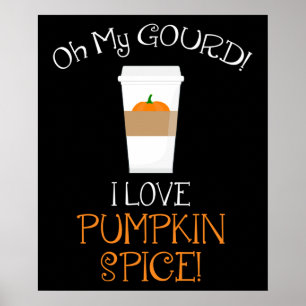 Poster Oh Mon Gourd ! J'Aime Le Citrouille Spice !