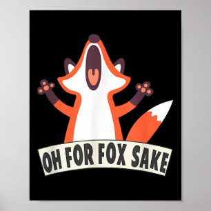 Poster Oh Pour Fox Sake Funny Fox Lover Citations De Blag