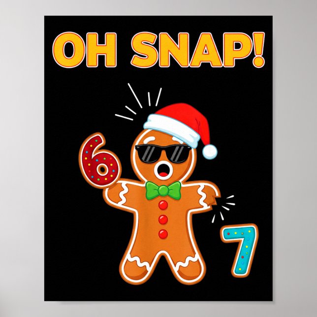 Poster Oh Snap 67 Six Seven Meme Gingerbread Man Funny 67 (Devant)