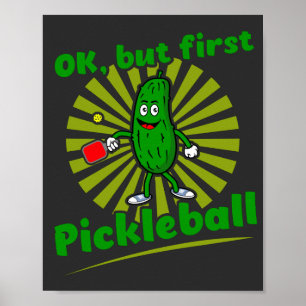 Poster Ok, Mais Le Premier Don De Pickleball Funny Dink D