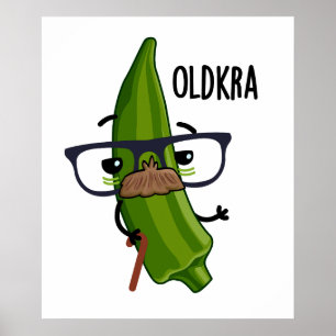 Poster Old-kra Funny Okra Pun